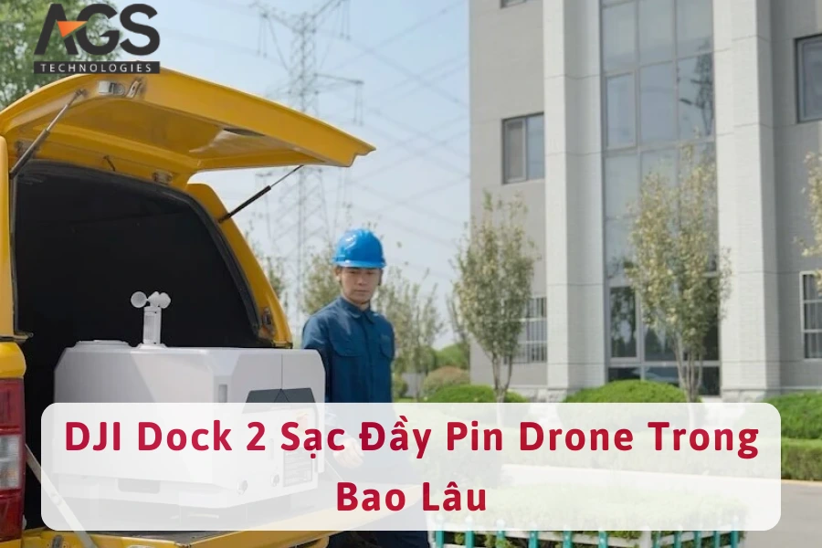 DJI Dock 2 Sạc Đầy Pin Drone Trong Bao Lâu