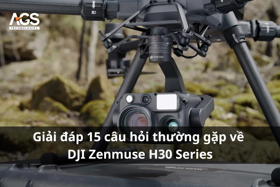 Giải Đáp 25 Câu Hỏi Thường Gặp Về DJI Zenmuse H30 Series