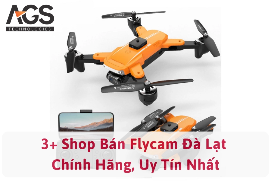 3+ Shop Bán Flycam Đà Lạt Chính Hãng, Uy Tín Nhất