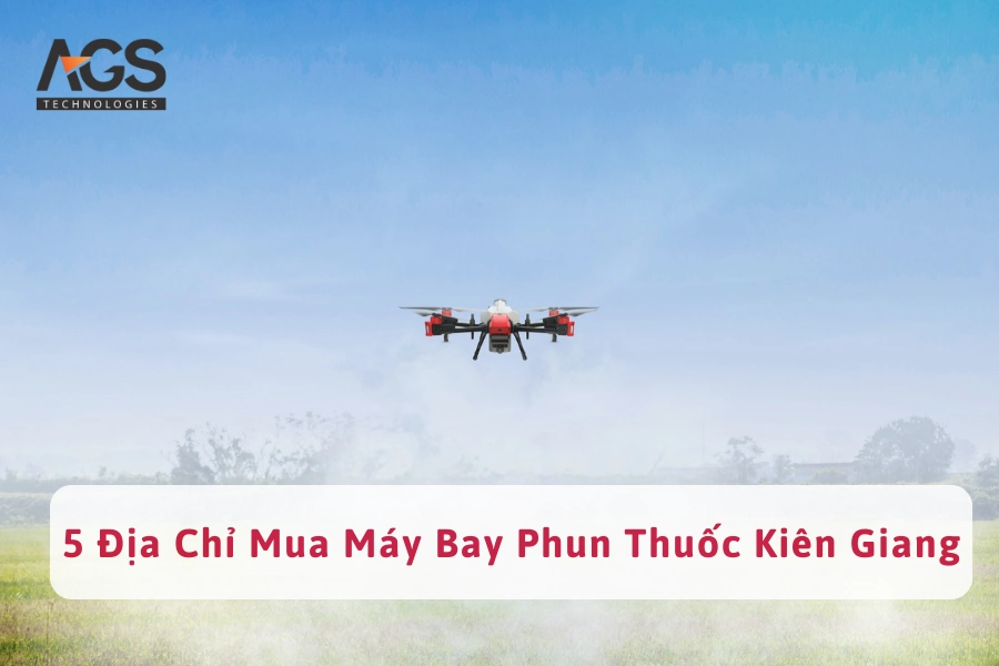 5 Địa Chỉ Mua Máy Bay Phun Thuốc Tại Kiên Giang Uy Tín