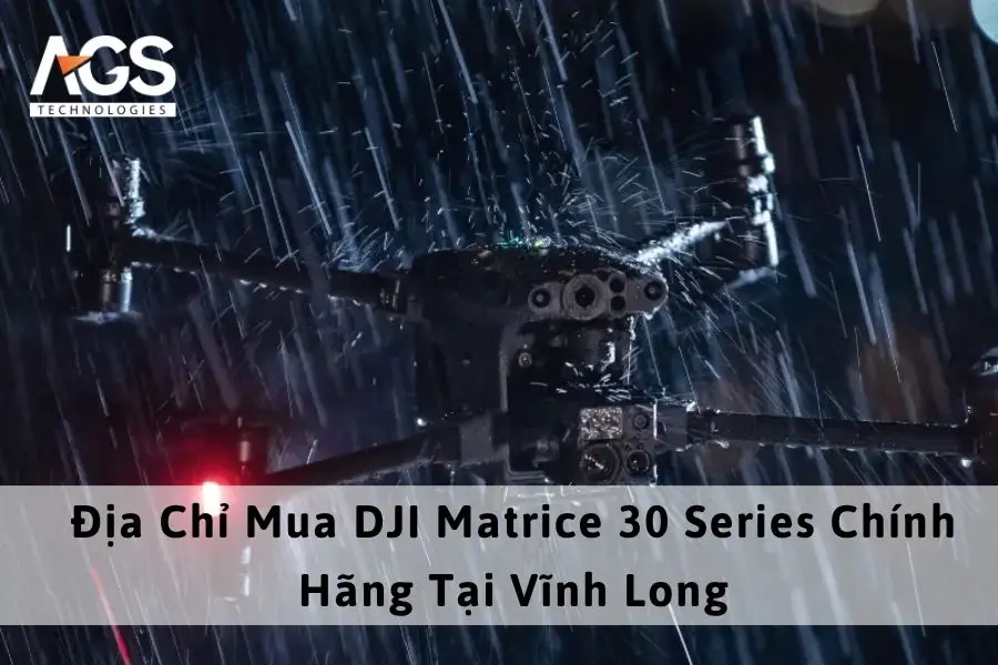 Địa Chỉ Mua DJI Matrice 30 Series Chính Hãng Tại Vĩnh Long