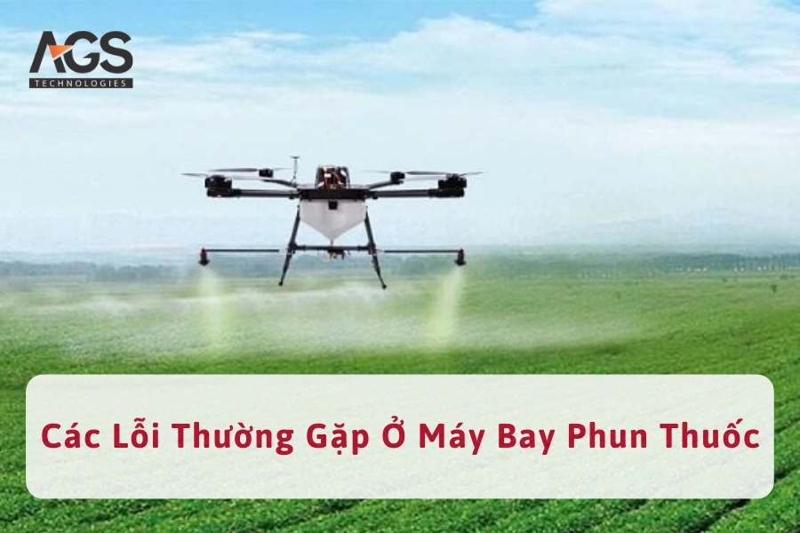 Xử Lý Các Lỗi Thường Gặp Ở Máy Bay Phun Thuốc Nông Nghiệp