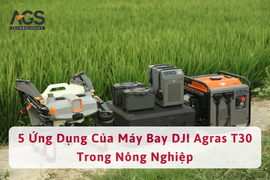 5 Ứng Dụng Của Máy Bay DJI Agras T30 Trong Nông Nghiệp