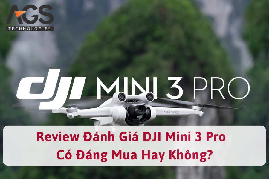Review Đánh Giá DJI Mini 3 Pro Có Đáng Mua Hay Không?