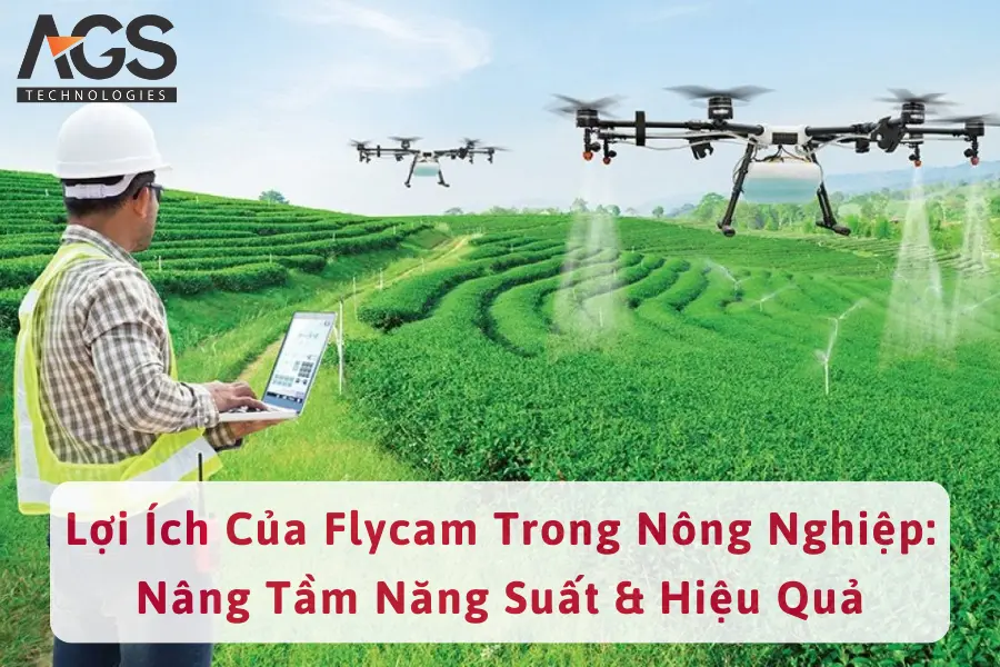 Lợi Ích Của Flycam Trong Nông Nghiệp: Nâng Tầm Năng Suất & Hiệu Quả