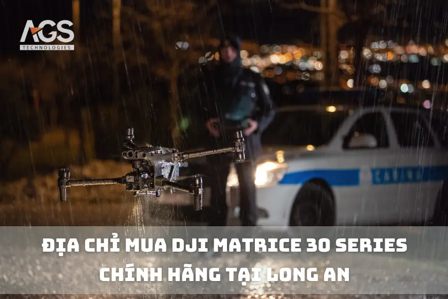 Địa Chỉ Mua DJI Matrice 30 Series Chính Hãng Tại Long An