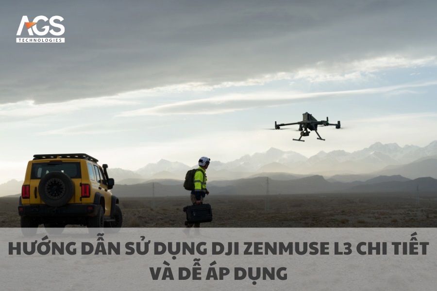Hướng dẫn sử dụng DJI Zenmuse L3 chi tiết và dễ áp dụng