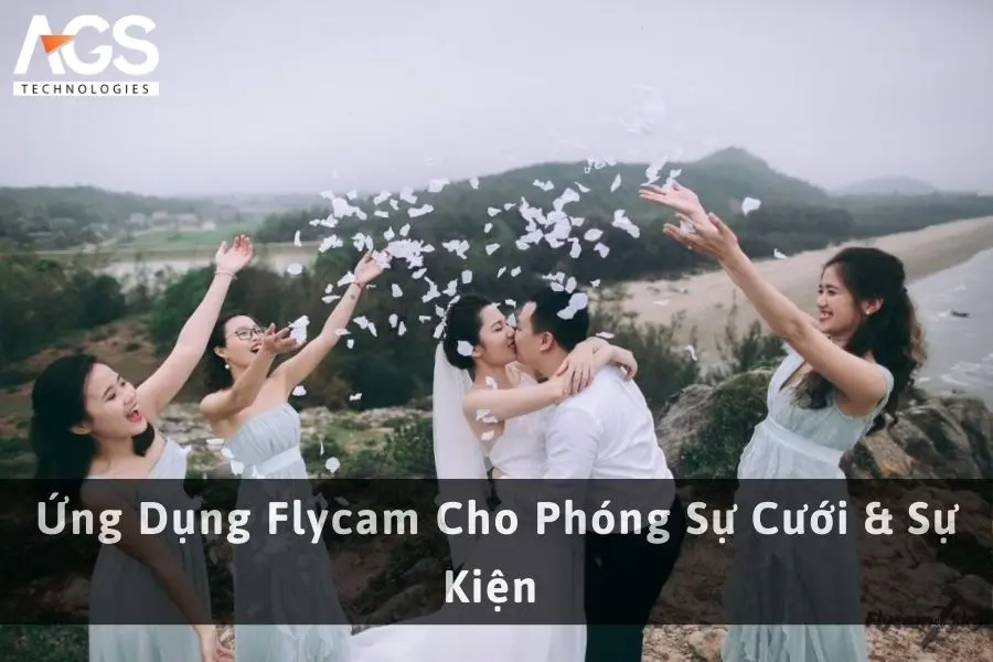 Ứng Dụng Flycam Cho Phóng Sự Cưới & Sự Kiện 