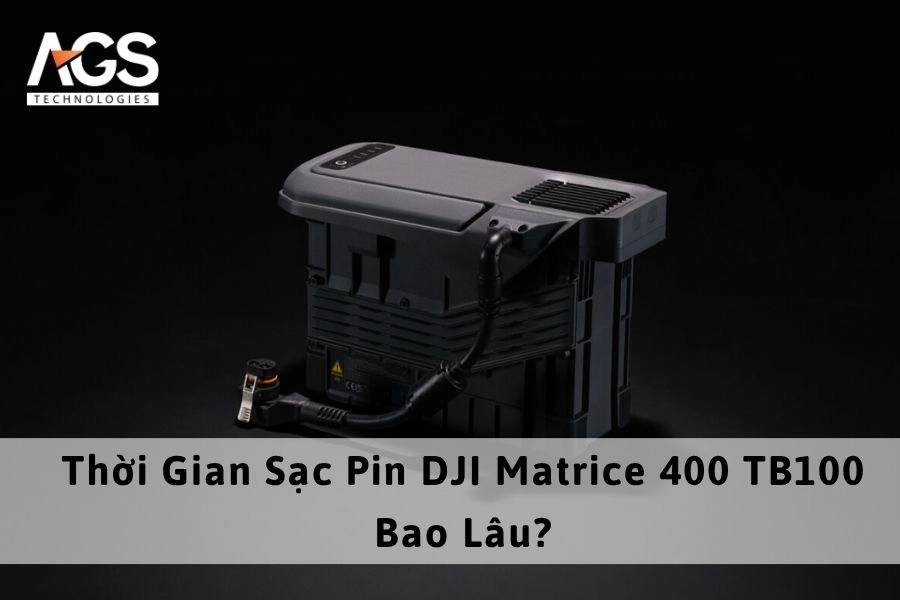 Thời Gian Sạc Pin DJI Matrice 400 TB100 Bao Lâu?