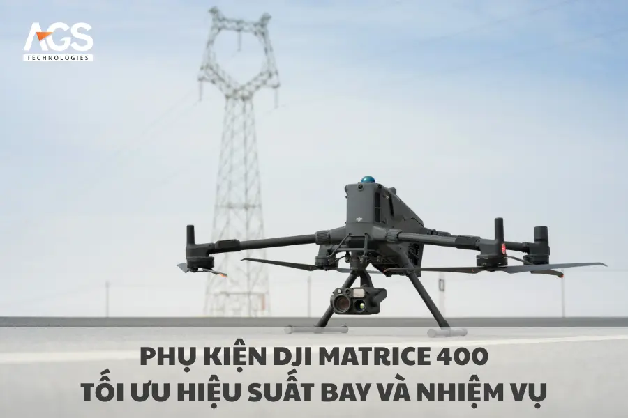 Phụ kiện DJI Matrice 400: Tối ưu hiệu suất bay và nhiệm vụ