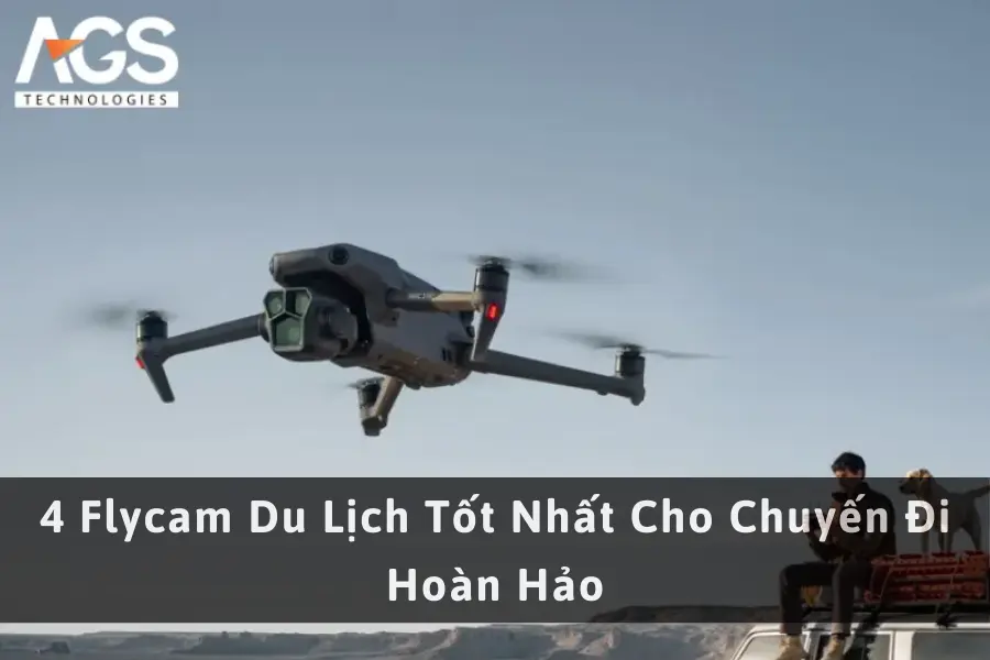 4 Flycam Du Lịch Tốt Nhất Cho Chuyến Đi Hoàn Hảo
