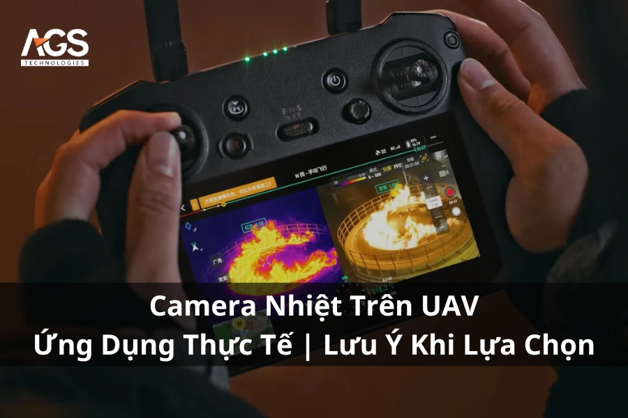 Camera Nhiệt Trên UAV | Ứng Dụng Thực Tế | Lưu Ý Khi Lựa Chọn