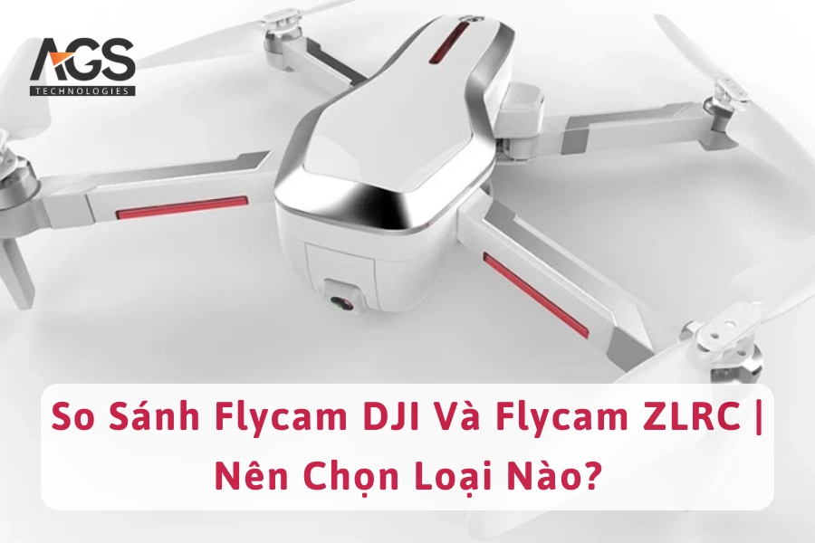 So Sánh Flycam DJI Và Flycam ZLRC | Nên Chọn Loại Nào?