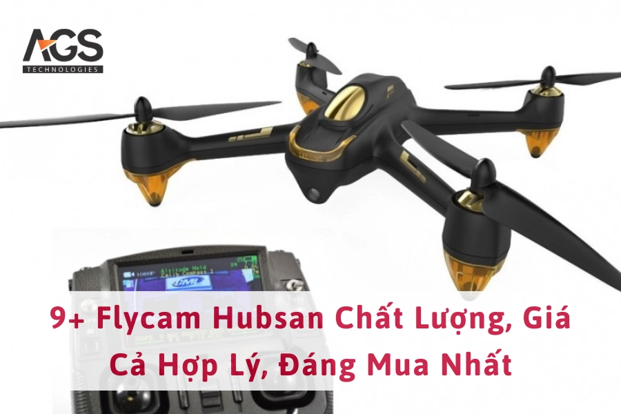 9+ Flycam Hubsan Chất Lượng, Giá Cả Hợp Lý, Đáng Mua Nhất