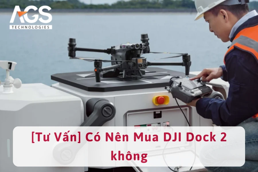 [Tư Vấn] Có Nên Mua DJI Dock 2 không