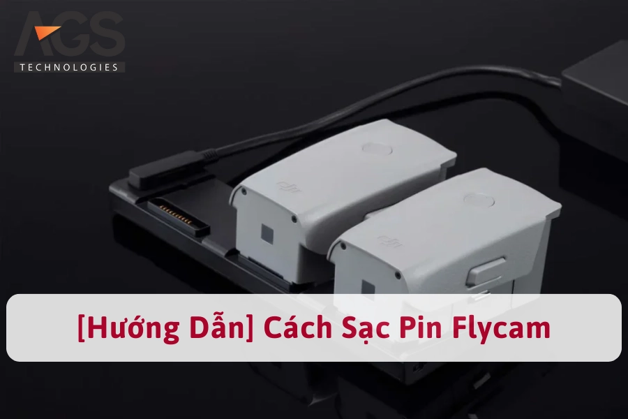 [Hướng Dẫn] Cách Sạc Pin, Xả Pin Và Bảo Quản Pin Flycam