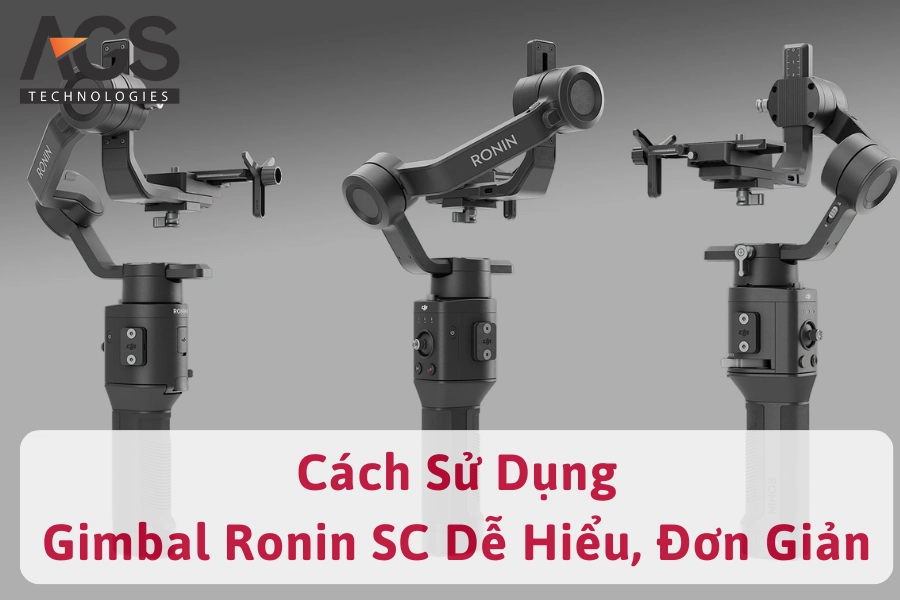 [Hướng Dẫn] Cách Sử Dụng Gimbal Ronin SC Đơn Giản, Dễ Hiểu