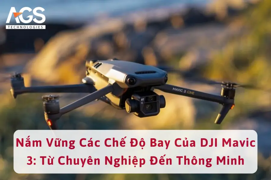 Nắm Vững Các Chế Độ Bay Của DJI Mavic 3: Từ Chuyên Nghiệp Đến Thông Minh