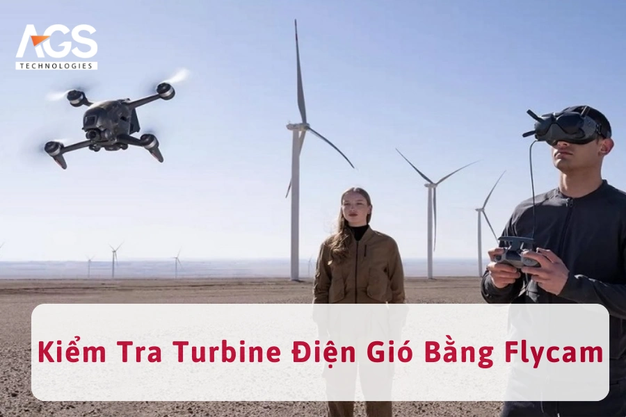 Giải Pháp Kiểm Tra Turbine Điện Gió Bằng Flycam 