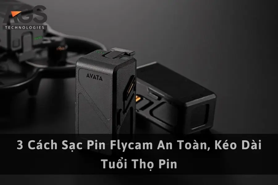 3 Cách Sạc Pin Flycam An Toàn, Kéo Dài Tuổi Thọ Pin