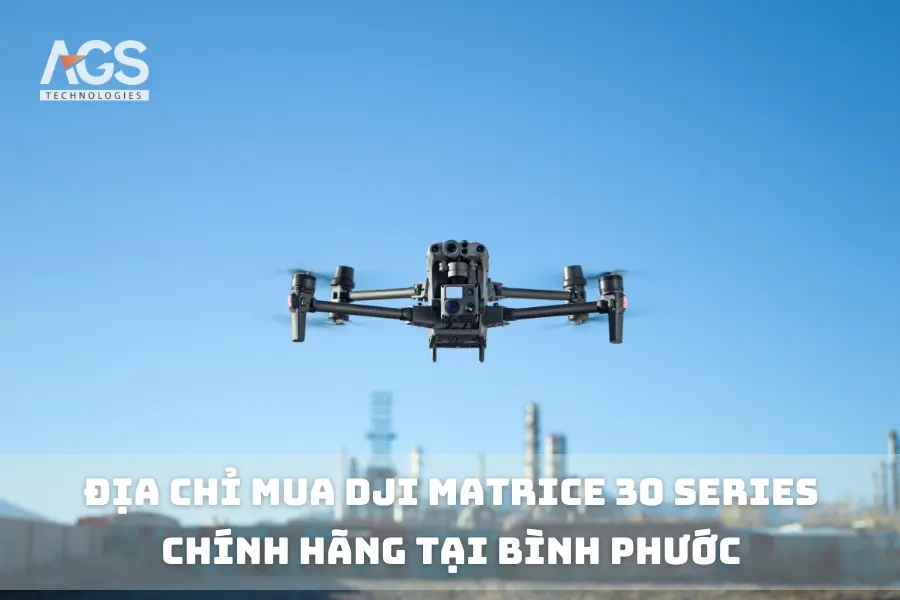 Địa Chỉ Mua DJI Matrice 30 Series Chính Hãng Tại Bình Phước
