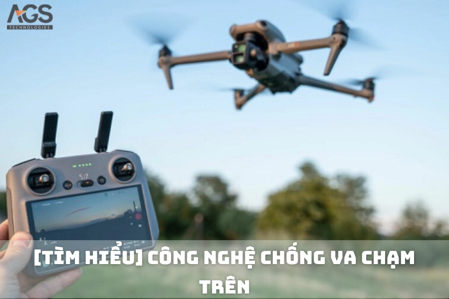 Công Nghệ Chống Va Chạm Trên Flycam | Nguyên Lý Và Ưu Điểm