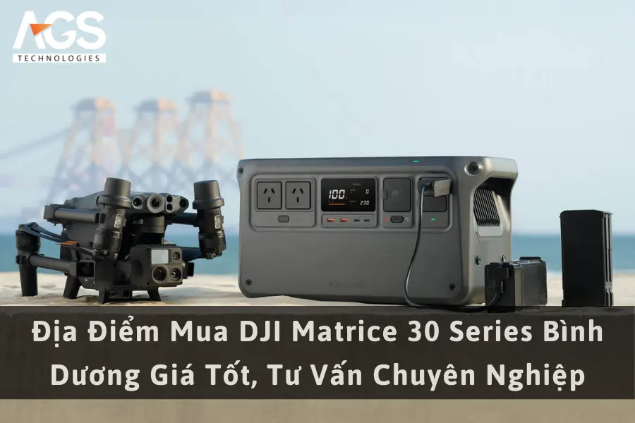 Địa Điểm Mua DJI Matrice 30 Series Bình Dương Giá Tốt, Tư Vấn Chuyên Nghiệp