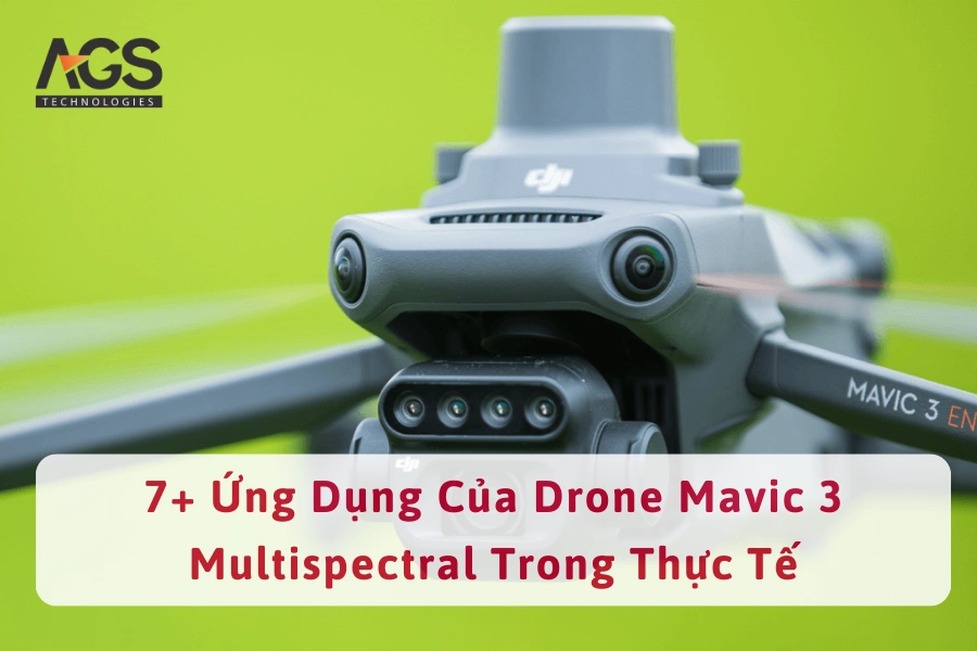 7+ Ứng Dụng Của Drone Mavic 3 Multispectral Trong Thực Tế 