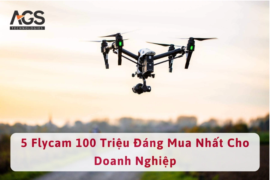 5 Flycam 100 Triệu Đáng Mua Nhất Cho Doanh Nghiệp