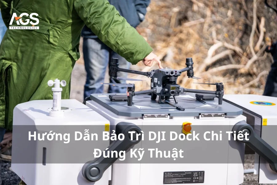 Hướng Dẫn Bảo Trì DJI Dock Chi Tiết, Đúng Kỹ Thuật
