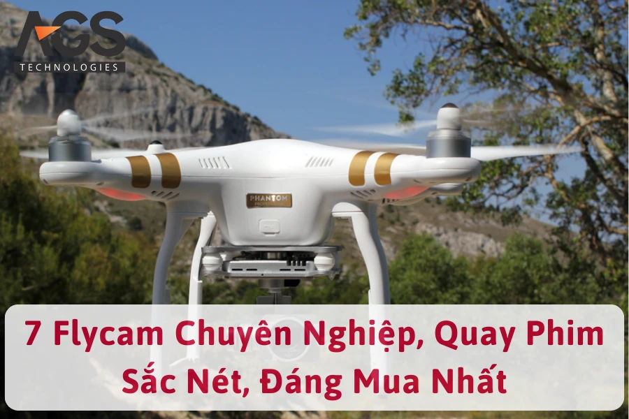 7 Flycam Chuyên Nghiệp, Quay Phim Sắc Nét, Đáng Mua Nhất