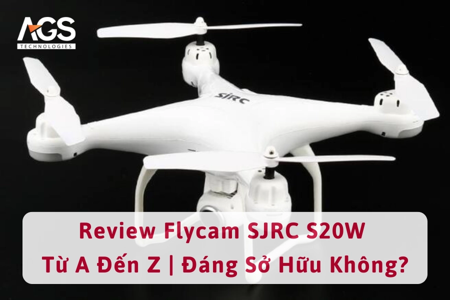 Review Flycam SJRC S20W Từ A Đến Z | Đáng Sở Hữu Không?