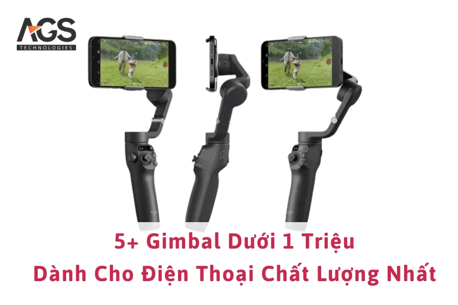 5+ Gimbal Dưới 1 Triệu Dành Cho Điện Thoại Chất Lượng Nhất