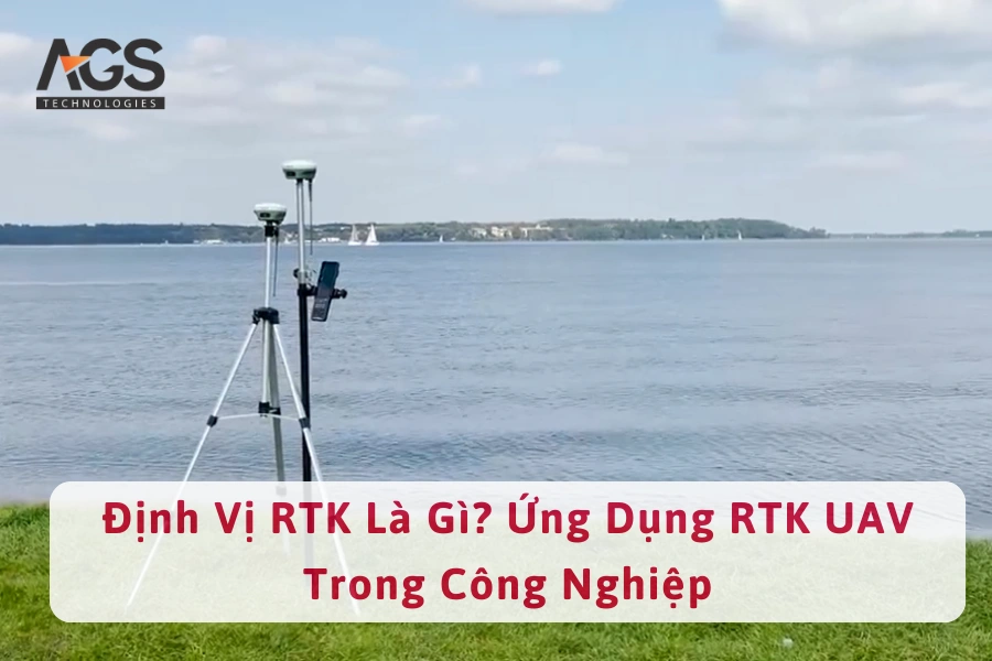 Định Vị RTK Là Gì? Ứng Dụng RTK UAV Trong Công Nghiệp