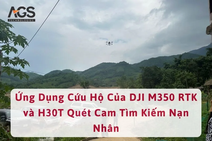 Ứng Dụng Cứu Hộ Của DJI M350 RTK và H30T Quét Cam Tìm Kiếm Nạn Nhân