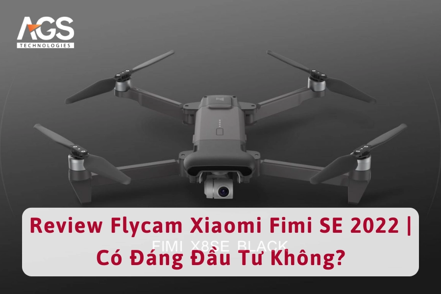 Review Flycam Xiaomi Fimi SE 2022 | Có Đáng Đầu Tư Không?