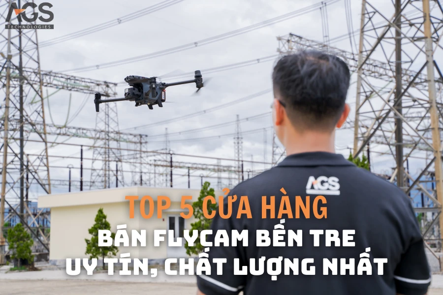 Top 5 Cửa Hàng Flycam Bến Tre Uy Tín, Chất Lượng Nhất