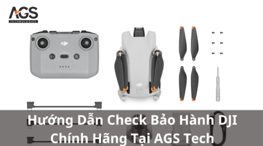 Hướng Dẫn Check Bảo Hành DJI Chính Hãng Tại AGS Tech