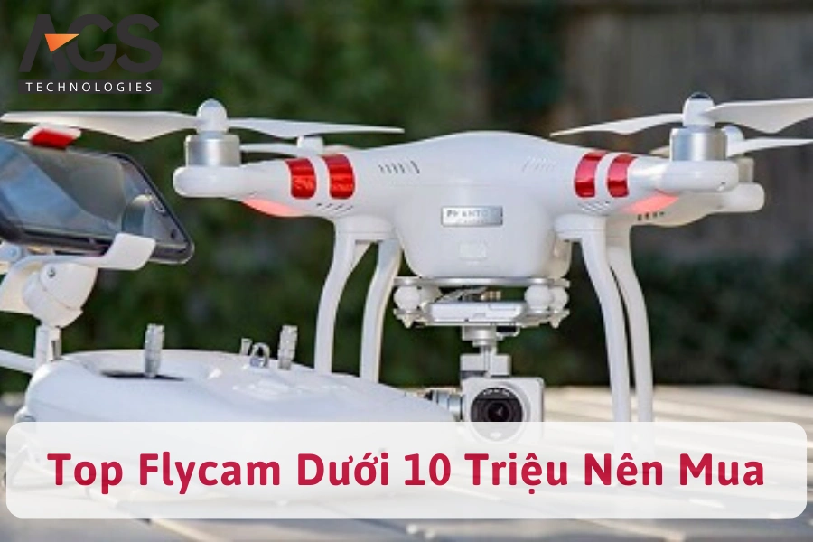 3+ Flycam Dưới 10 Triệu Chất Lượng Cao, Giá Ưu Đãi Nhất