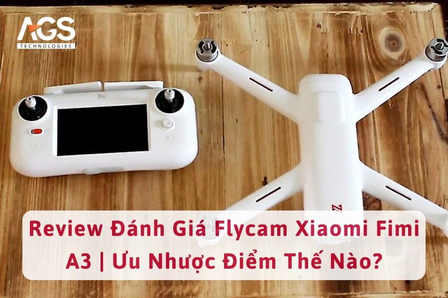 Review Đánh Giá Flycam Xiaomi Fimi A3 | Ưu Nhược Điểm Thế Nào?