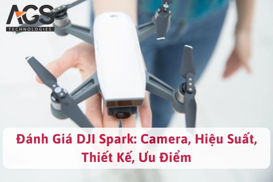 Đánh Giá DJI Spark: Camera, Hiệu Suất, Thiết Kế, Ưu Điểm