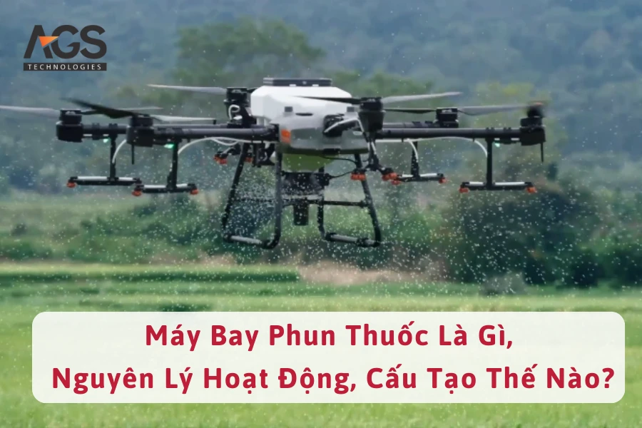 Máy Bay Phun Thuốc Là Gì, Nguyên Lý Hoạt Động, Cấu Tạo Thế Nào?