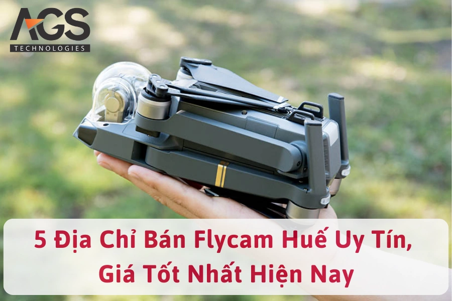 5 Địa Chỉ Bán Flycam Huế Uy Tín, Giá Tốt Nhất Hiện Nay