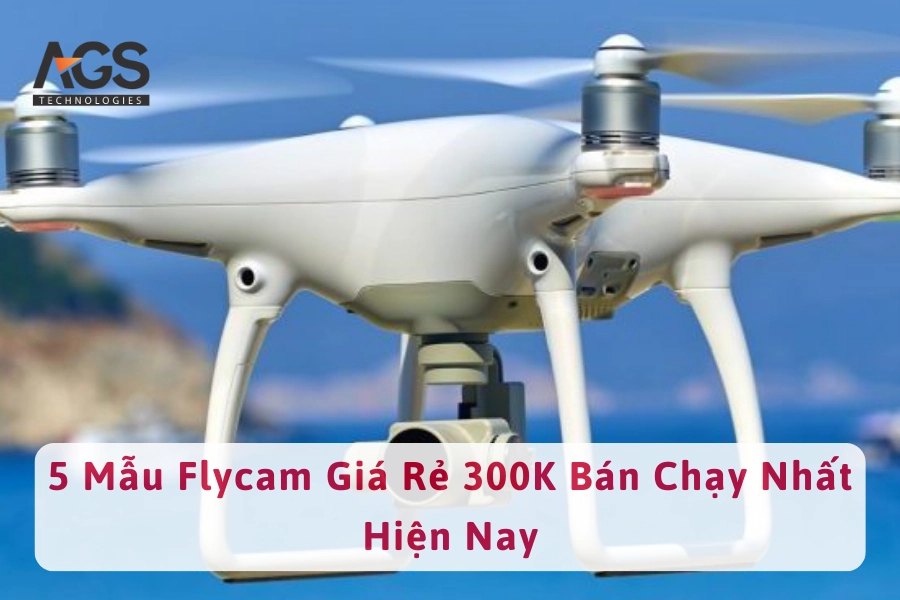 5 Mẫu Flycam Giá Rẻ 300K Bán Chạy Nhất Hiện Nay