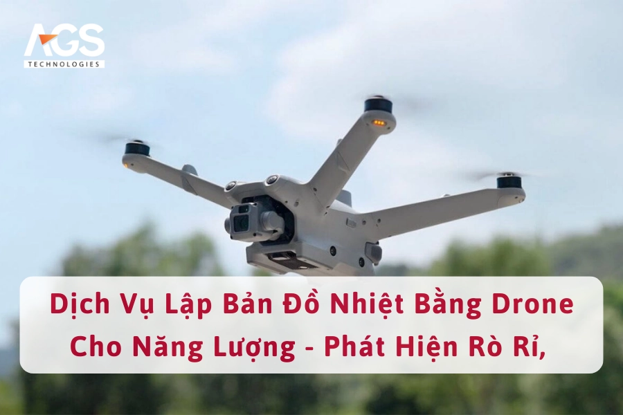 Dịch Vụ Lập Bản Đồ Nhiệt Bằng Drone Cho Năng Lượng - Phát Hiện Rò Rỉ, Tối Ưu Hiệu Suất