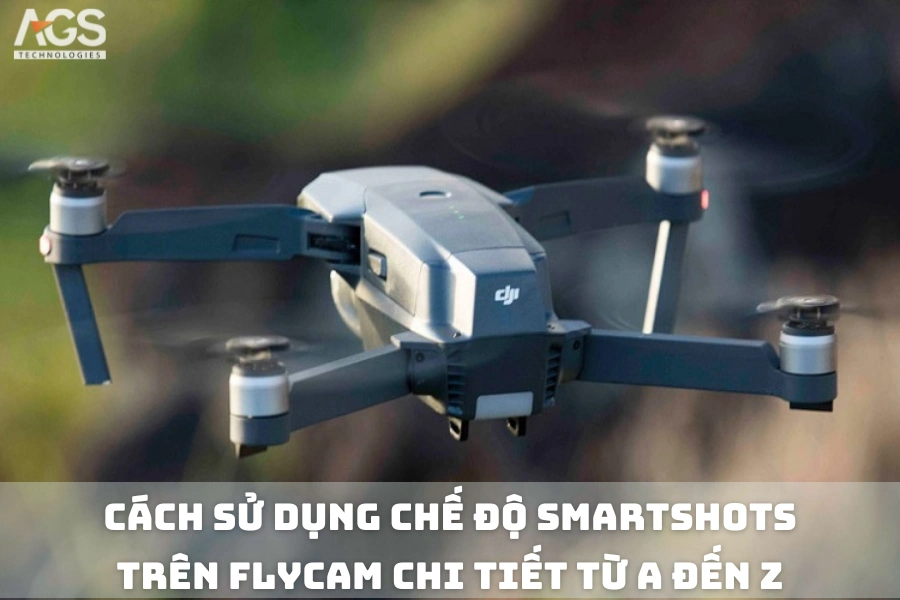 Cách Sử Dụng Chế Độ SmartShots Trên Flycam Chi Tiết Từ A Đến Z