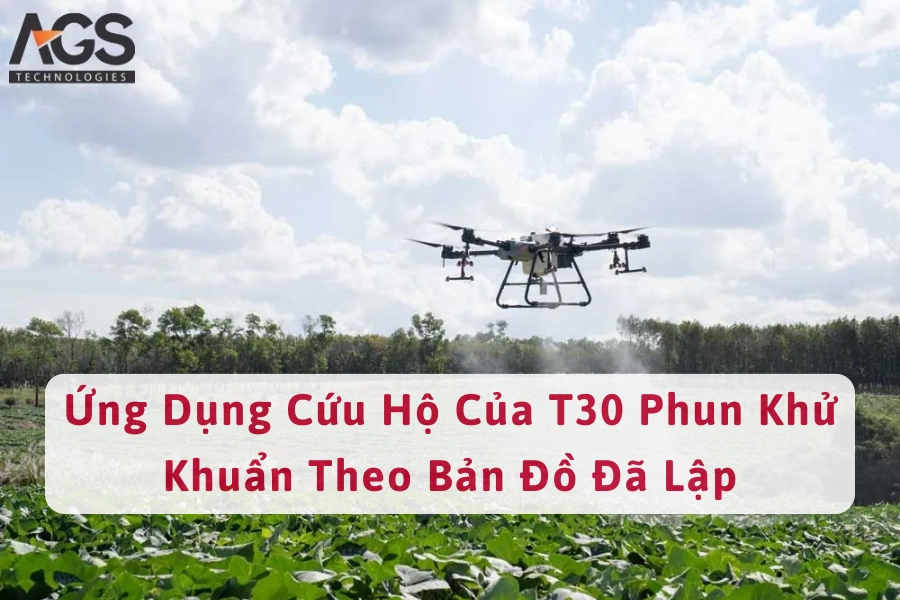 Ứng Dụng Cứu Hộ Của T30 Phun Khử Khuẩn Theo Bản Đồ Đã Lập