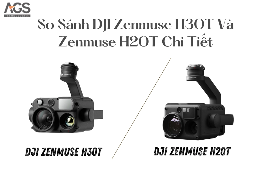 So Sánh DJI Zenmuse H30T Và Zenmuse H20T Chi Tiết