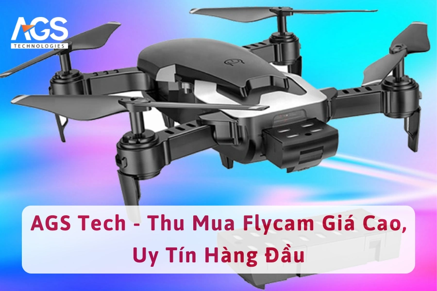 AGS Tech - Thu Mua Flycam Giá Cao, Uy Tín Hàng Đầu