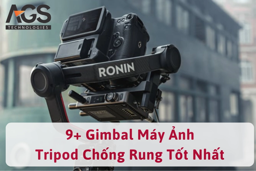 9+ Gimbal Máy Ảnh, Gimbal Quay Phim Chống Rung Giá Tốt Nhất